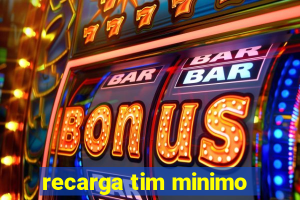 recarga tim minimo